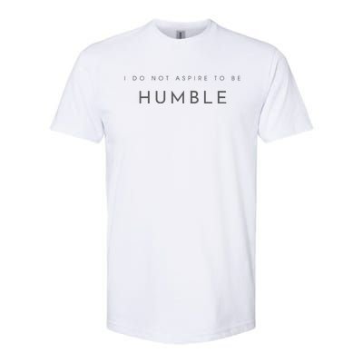 Do Not Aspire To Be Humble Inspired kamala harris  Softstyle CVC T-Shirt