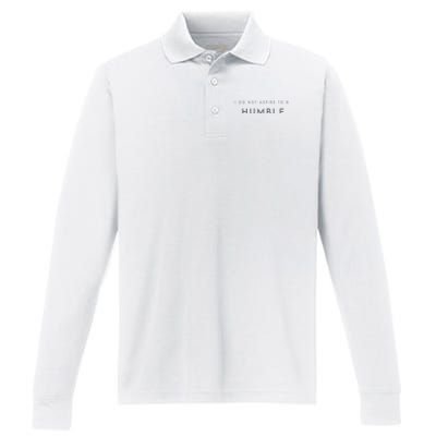 Do Not Aspire To Be Humble Inspired kamala harris  Performance Long Sleeve Polo