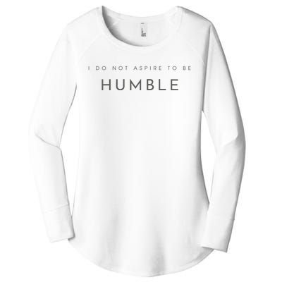 Do Not Aspire To Be Humble Inspired kamala harris  Women's Perfect Tri Tunic Long Sleeve Shirt