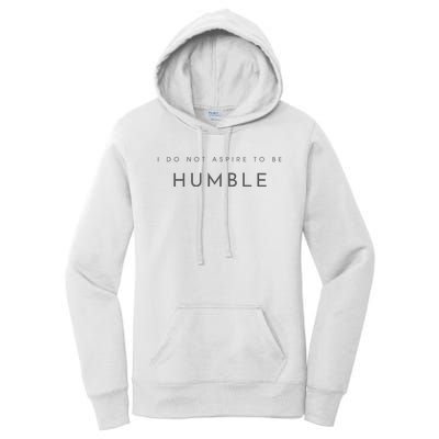 Do Not Aspire To Be Humble Inspired kamala harris  Women's Pullover Hoodie