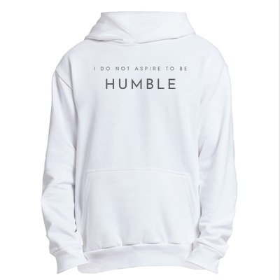 Do Not Aspire To Be Humble Inspired kamala harris  Urban Pullover Hoodie