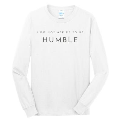 Do Not Aspire To Be Humble Inspired kamala harris  Tall Long Sleeve T-Shirt