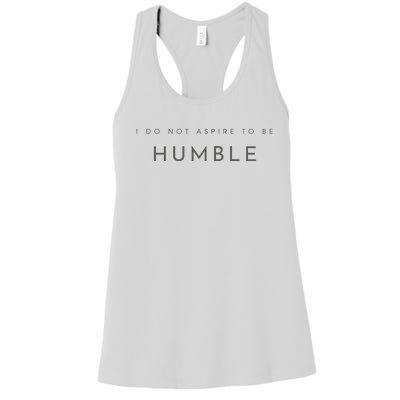 Do Not Aspire To Be Humble Inspired kamala harris  Women's Racerback Tank