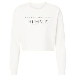 Do Not Aspire To Be Humble Inspired kamala harris  Cropped Pullover Crew