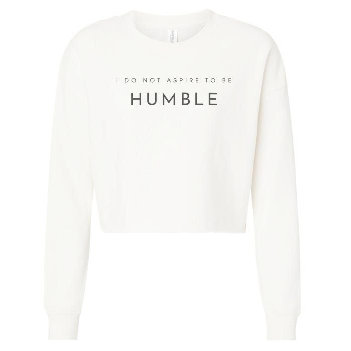 Do Not Aspire To Be Humble Inspired kamala harris  Cropped Pullover Crew