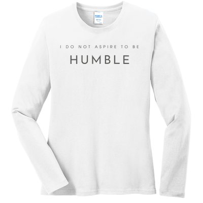 Do Not Aspire To Be Humble Inspired kamala harris  Ladies Long Sleeve Shirt