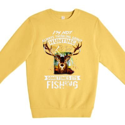 Deer Not Always Thinking About Hunting Sometimes Fishing Premium Crewneck Sweatshirt