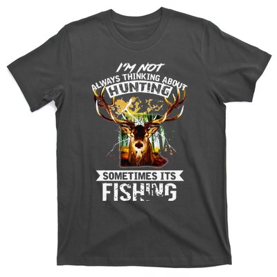 Deer Not Always Thinking About Hunting Sometimes Fishing T-Shirt