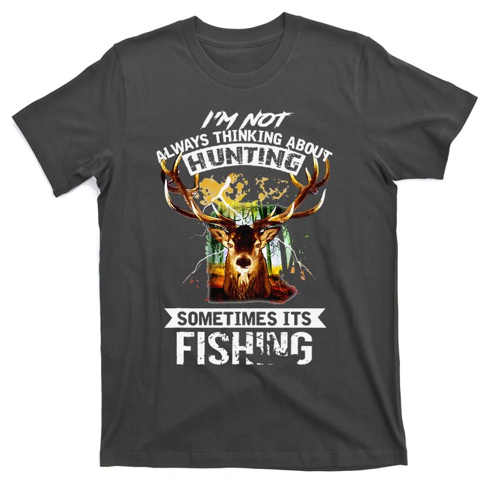 Deer Not Always Thinking About Hunting Sometimes Fishing T-Shirt