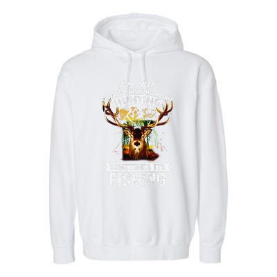 Deer Not Always Thinking About Hunting Sometimes Fishing Garment-Dyed Fleece Hoodie