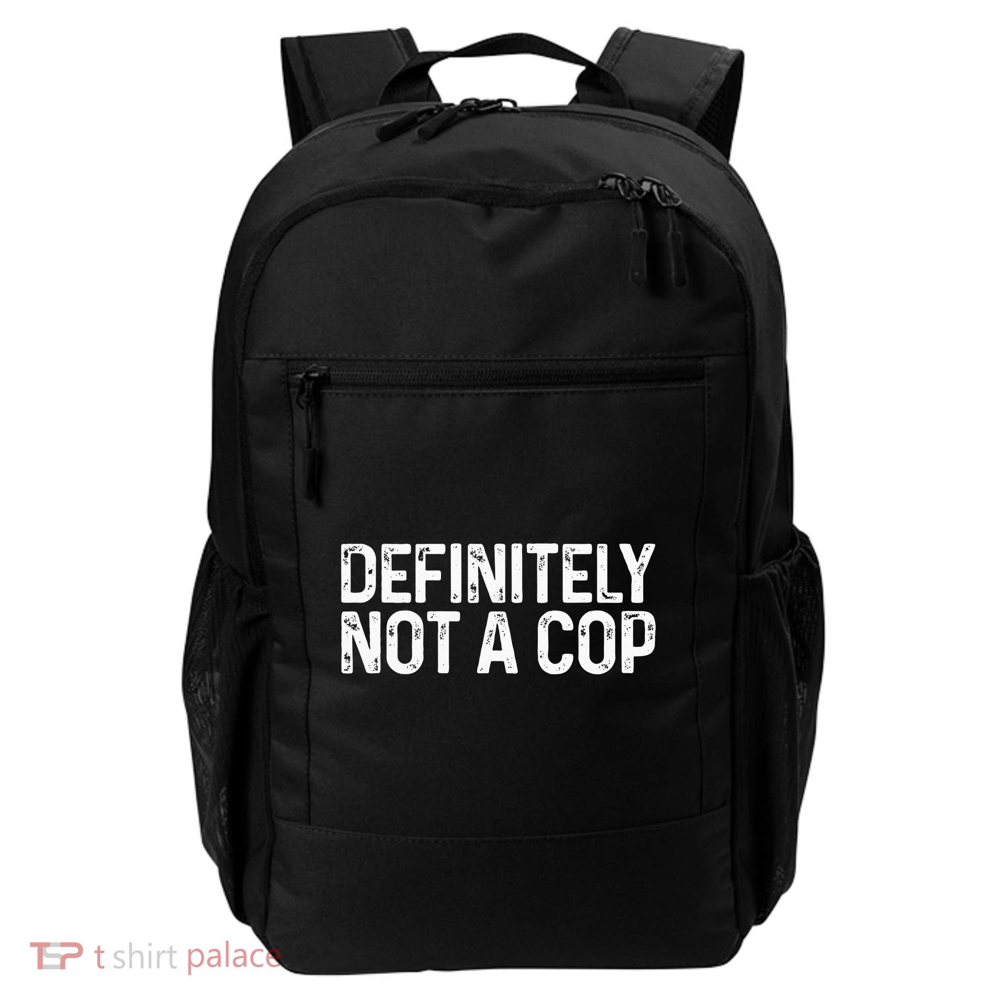 Definitely Not A Cop Undercover Definitely Not A Cop Backpack