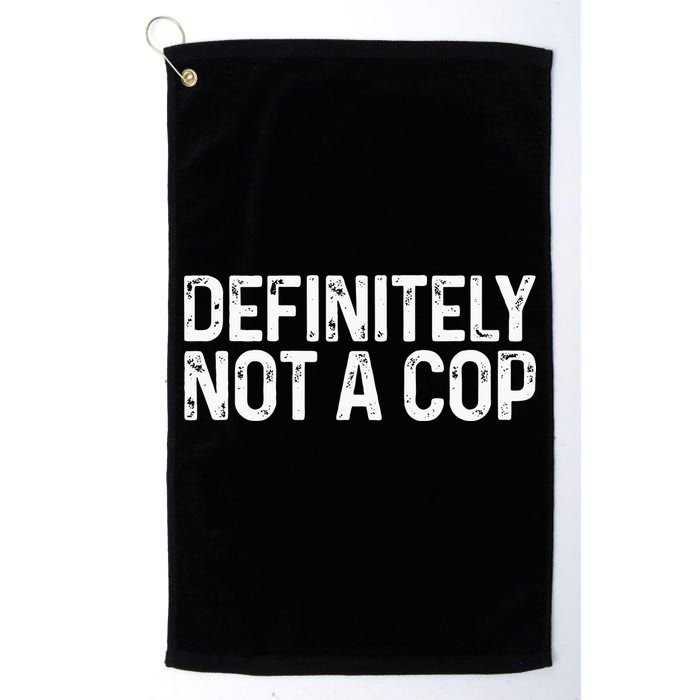 Definitely Not A Cop Undercover Definitely Not A Cop Golf Towel