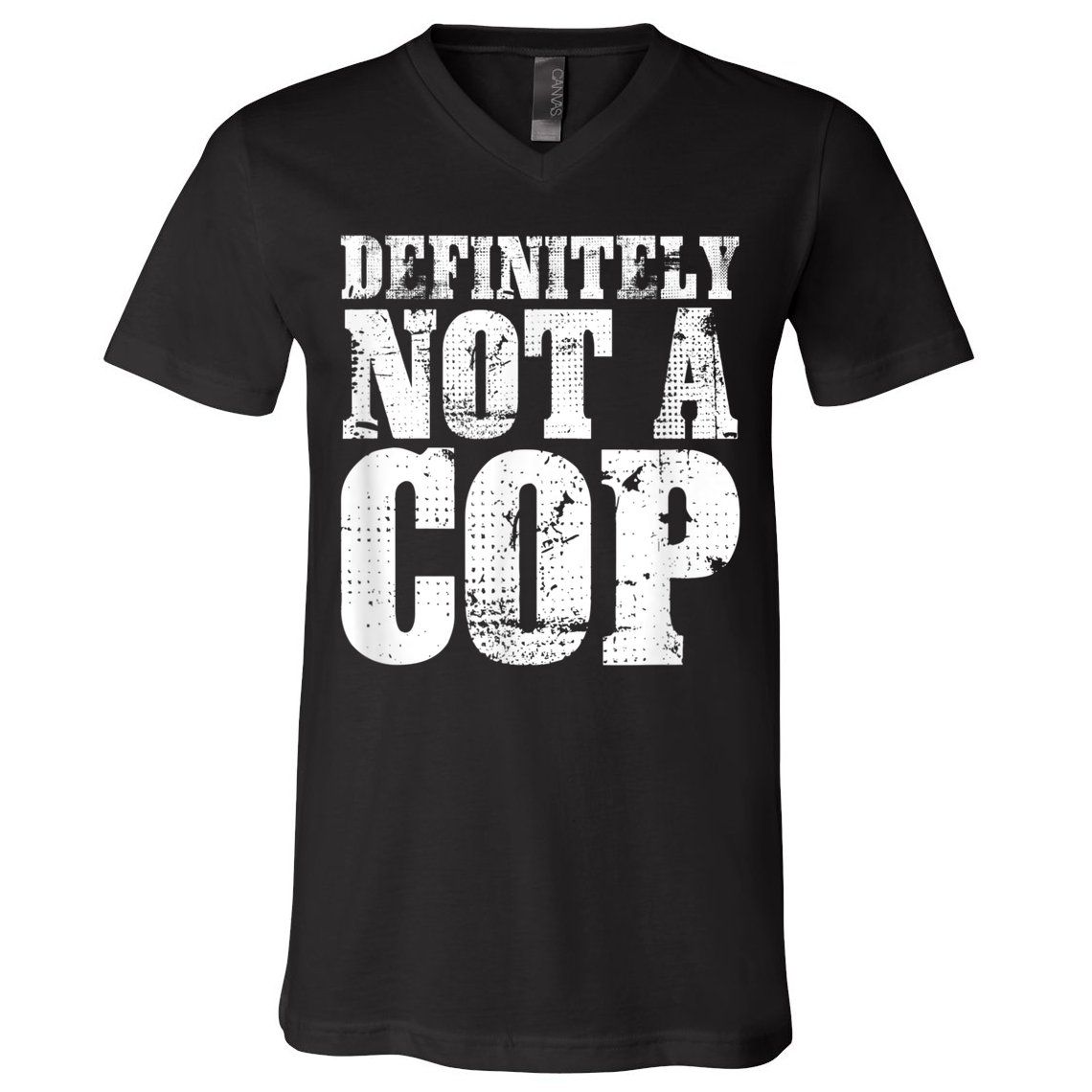 Definitely Not A Cop Funny Undercover Police Officer Apparel V-Neck T-Shirt