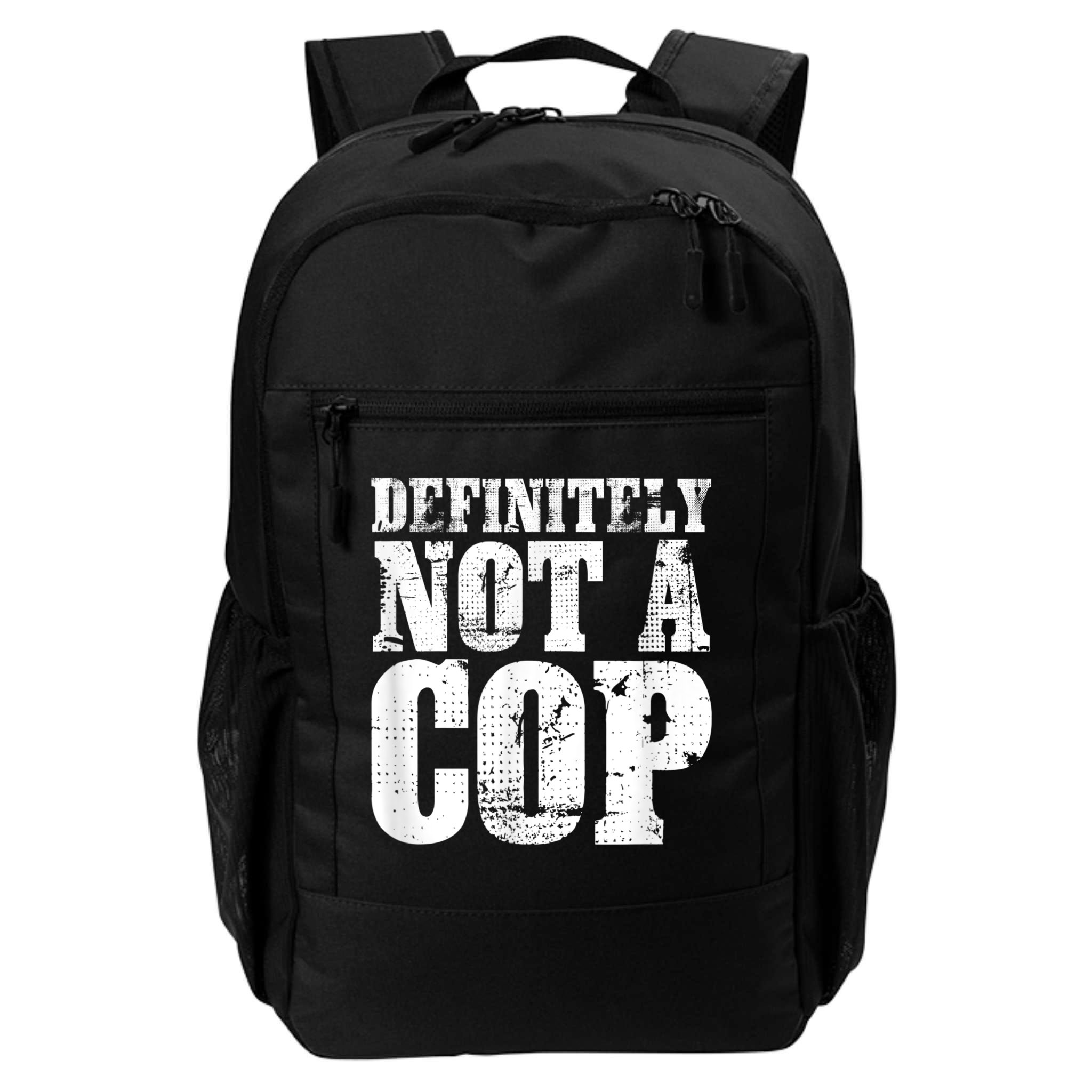 Definitely Not A Cop Funny Undercover Police Officer Apparel Backpack