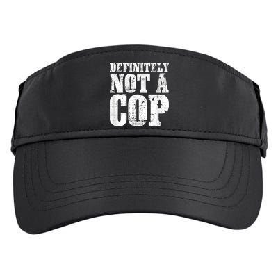 Definitely Not A Cop Funny Undercover Police Officer Apparel Adult Drive Performance Visor