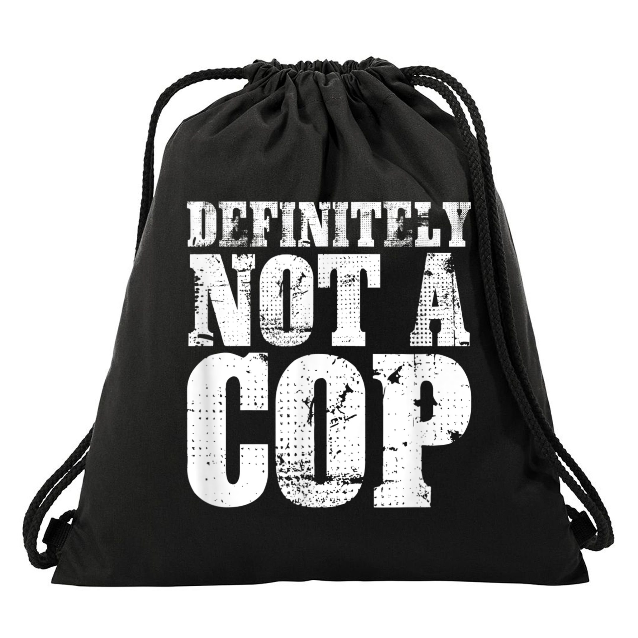 Definitely Not A Cop Funny Undercover Police Officer Apparel Drawstring Bag