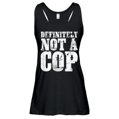Definitely Not A Cop Funny Undercover Police Officer Apparel Ladies Essential Flowy Tank