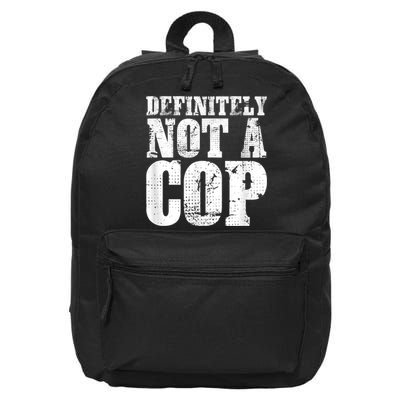 Definitely Not A Cop Funny Undercover Police Officer Apparel 16 in Basic Backpack
