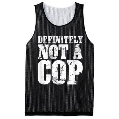 Definitely Not A Cop Funny Undercover Police Officer Apparel Mesh Reversible Basketball Jersey Tank