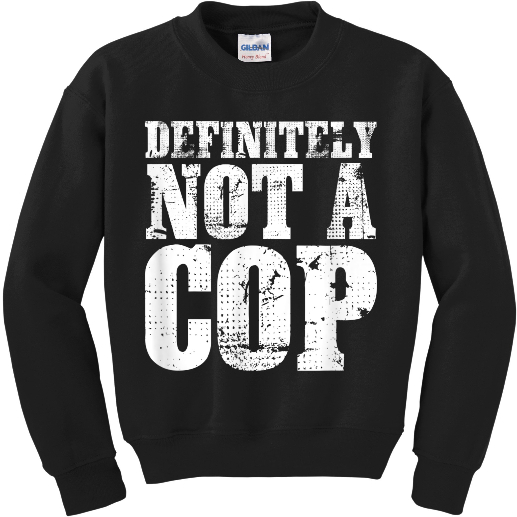 Definitely Not A Cop Funny Undercover Police Officer Apparel Kids Sweatshirt