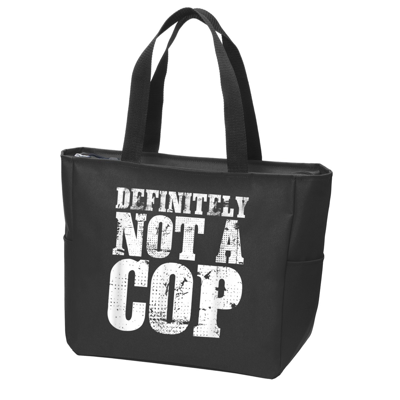 Definitely Not A Cop Funny Undercover Police Officer Apparel Zip Tote Bag