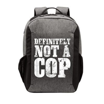 Definitely Not A Cop Funny Undercover Police Officer Apparel Vector Backpack