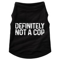 Definitely Not A Cop Undercover Definitely Not A Cop Doggie Tank