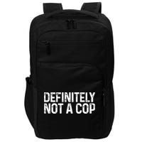 Definitely Not A Cop Undercover Definitely Not A Cop Impact Tech Backpack