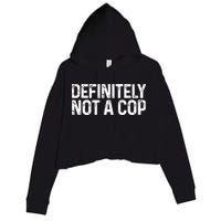Definitely Not A Cop Undercover Definitely Not A Cop Crop Fleece Hoodie