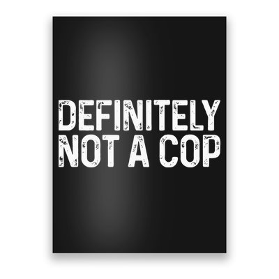 Definitely Not A Cop Undercover Definitely Not A Cop Poster
