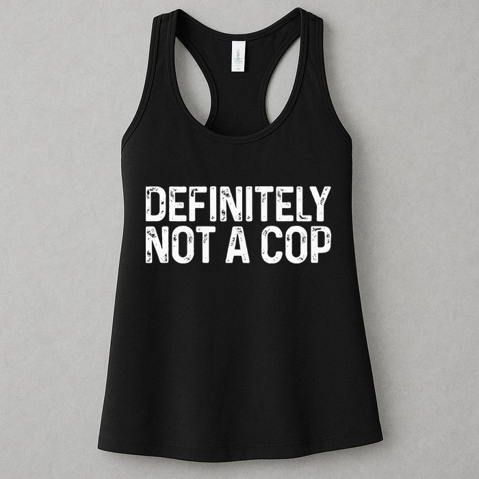 Definitely Not A Cop Undercover Definitely Not A Cop Womens Tank Top