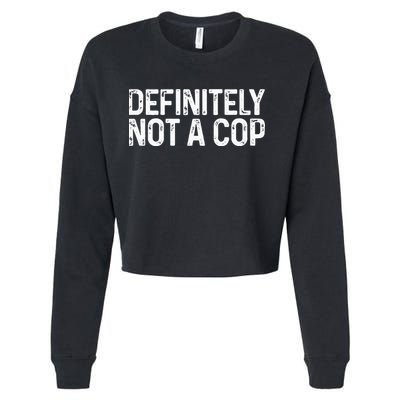 Definitely Not A Cop Undercover Definitely Not A Cop Cropped Pullover Crew
