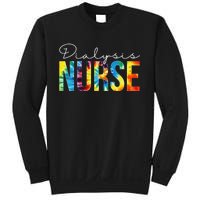 Dialysis Nurse Appreciation Day Tie Dye For  For Work Sweatshirt