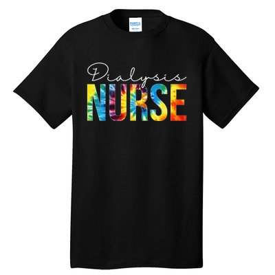 Dialysis Nurse Appreciation Day Tie Dye For  For Work Tall T-Shirt