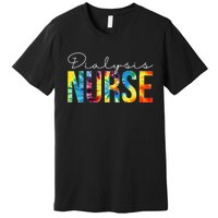 Dialysis Nurse Appreciation Day Tie Dye For  For Work Premium T-Shirt