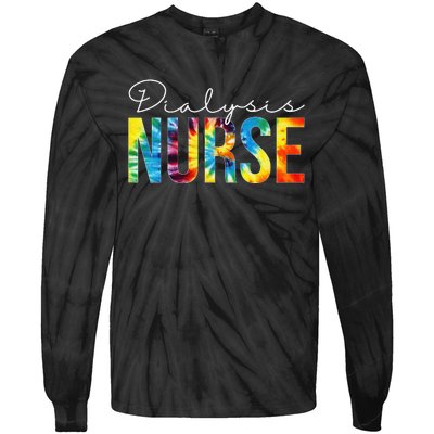 Dialysis Nurse Appreciation Day Tie Dye For  For Work Tie-Dye Long Sleeve Shirt