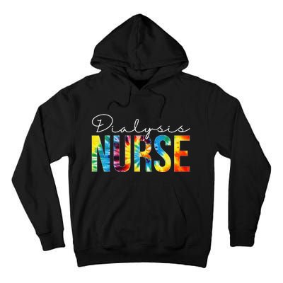 Dialysis Nurse Appreciation Day Tie Dye For  For Work Tall Hoodie