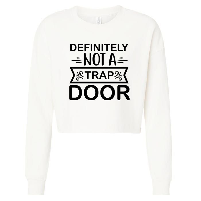 Definitely Not A Trap Door Cropped Pullover Crew