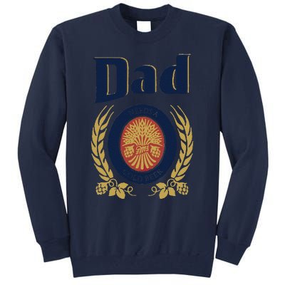 Dad Needs A Cold Beer Tall Sweatshirt