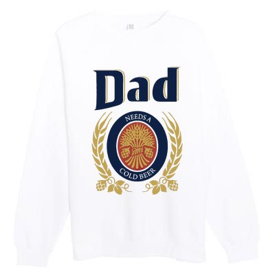 Dad Needs A Cold Beer Premium Crewneck Sweatshirt