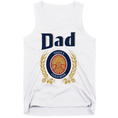 Dad Needs A Cold Beer Tank Top