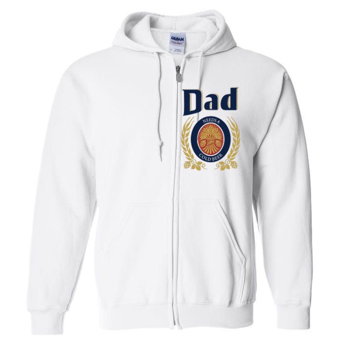 Dad Needs A Cold Beer Full Zip Hoodie