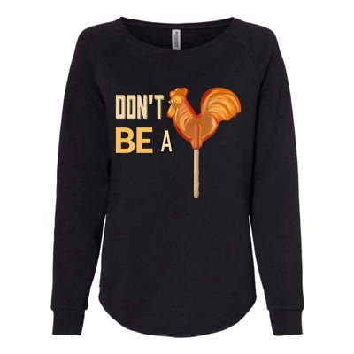 Do Not Be A Cock Sucker Womens California Wash Sweatshirt