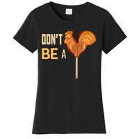 Do Not Be A Cock Sucker Women's T-Shirt