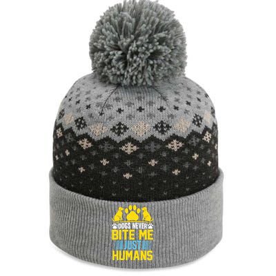 DOGS NEVER BITE ME JUST HUMANS The Baniff Cuffed Pom Beanie