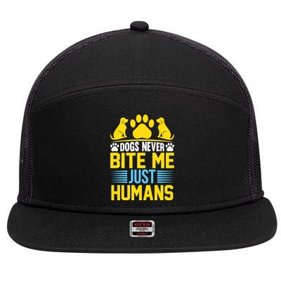 DOGS NEVER BITE ME JUST HUMANS 7 Panel Mesh Trucker Snapback Hat