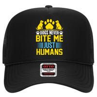 DOGS NEVER BITE ME JUST HUMANS High Crown Mesh Back Trucker Hat