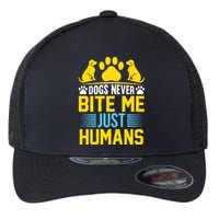 DOGS NEVER BITE ME JUST HUMANS Flexfit Unipanel Trucker Cap