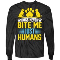 DOGS NEVER BITE ME JUST HUMANS Tie-Dye Long Sleeve Shirt