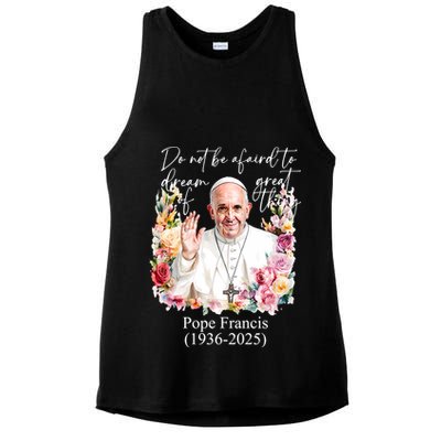 Do Not Be Afraid Of Dream Of Great Thing Rest In Peace Pope Francis RIP Ladies PosiCharge Tri-Blend Wicking Tank